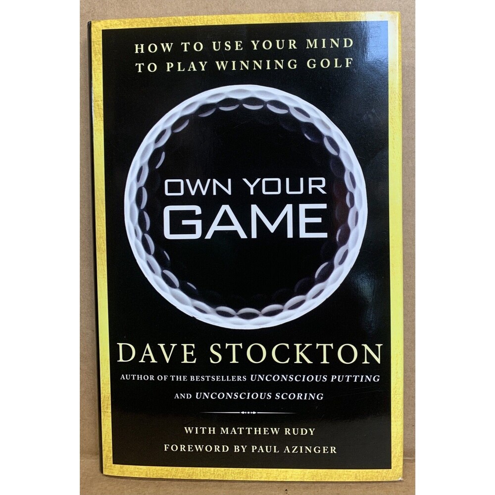 Own Your Game: How To Use Your Mind To Play Winning Golf (Paperback)